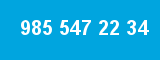 985 547 22 34